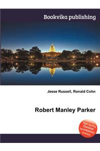 Robert Manley Parker