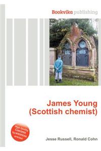 James Young (Scottish Chemist)
