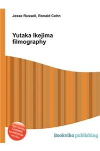 Yutaka Ikejima Filmography