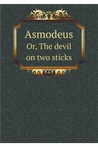 Asmodeus Or, the Devil on Two Sticks