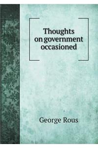 Thoughts on government occasioned