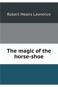 The Magic of the Horse-Shoe