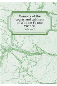 Memoirs of the courts and cabinets of William IV and Victoria Volume 2