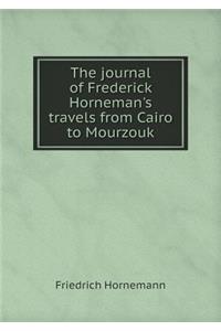 The Journal of Frederick Horneman's Travels from Cairo to Mourzouk