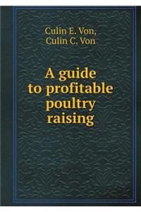 A Guide to Profitable Poultry Raising