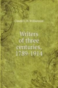 Writers of three centuries, 1789-1914