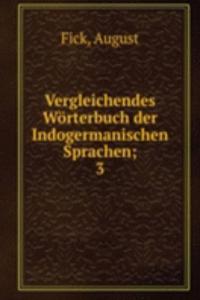 Vergleichendes Worterbuch der Indogermanischen Sprachen