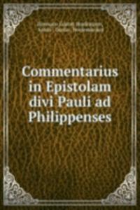 Commentarius in Epistolam divi Pauli ad Philippenses