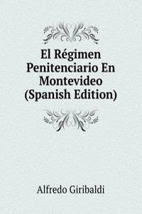 El Regimen Penitenciario En Montevideo (Spanish Edition)