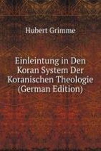 Einleintung in Den Koran System Der Koranischen Theologie (German Edition)