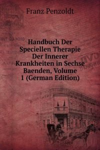 Handbuch Der Speciellen Therapie Der Innerer Krankheiten in Sechse Baenden, Volume 1 (German Edition)