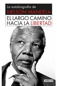 El Largo Camino Hacia La Libertad