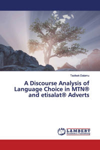 A Discourse Analysis of Language Choice in MTN(R) and etisalat(R) Adverts