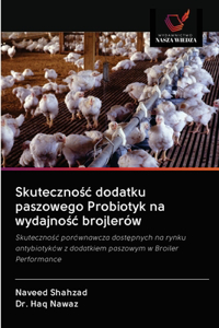 Skutecznośc dodatku paszowego Probiotyk na wydajnośc brojlerów