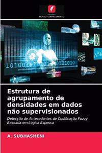 Estrutura de agrupamento de densidades em dados não supervisionados