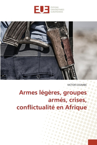 Armes légères, groupes armés, crises, conflictualité en Afrique