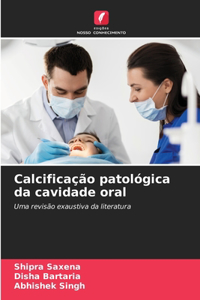 Calcificação patológica da cavidade oral