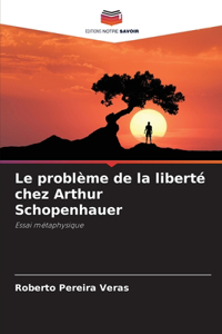 Le problème de la liberté chez Arthur Schopenhauer