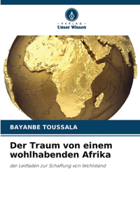 Der Traum von einem wohlhabenden Afrika