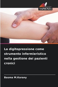 digitopressione come strumento infermieristico nella gestione dei pazienti cronici