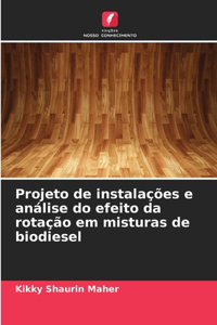 Projeto de instalações e análise do efeito da rotação em misturas de biodiesel