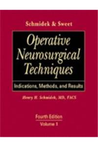 Schmidek & Sweet Operative Neurosurgical Techniques: Indications, Methods & Results, 2 Vols. Set