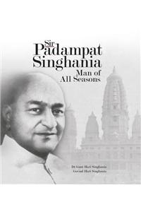 Sir Padampat Singhania: Man Of All Seasons
