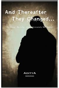 And Thereafter They Changed…