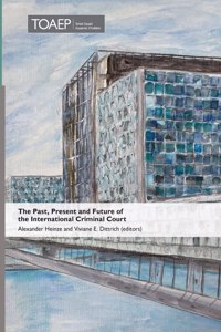 Past, Present and Future of the International Criminal Court