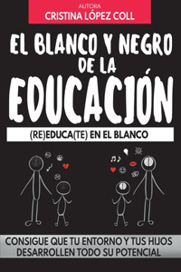 blanco y negro de la educación: (re)Educa(te) En El Blanco