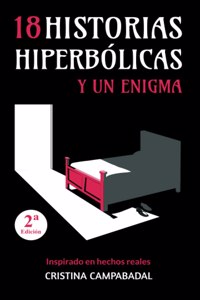 18 Historias Hiperbólicas Y Un Enigma