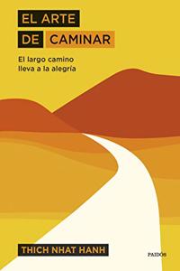 El arte de caminar: El largo camino lleva a la alegria