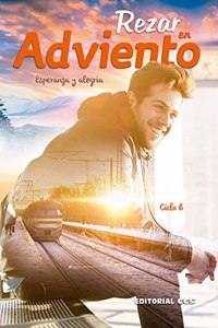 Rezar en Adviento. Ciclo B: Esperanza y alegria