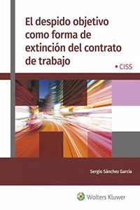 El despido objetivo como forma de extincion del contrato de trabajo