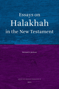Essays on Halakhah in the New Testament