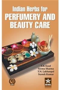 Indian Herbs for Perfumery and Beauty Care