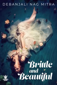 Brittle and Beautiful