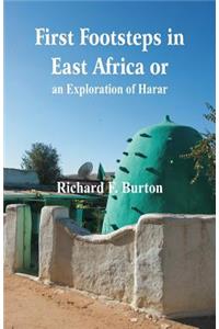 First Footsteps in East Africa or, an Exploration of Harar