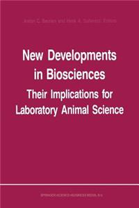 New Developments in Biosciences: Their Implications for Laboratory Animal Science