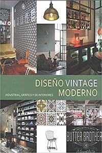 DISENO VINTAGE MODERNO: Industrial, grafico y de interiores