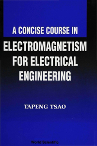 Concise Course in Electromagnetism for Electrical Engineering