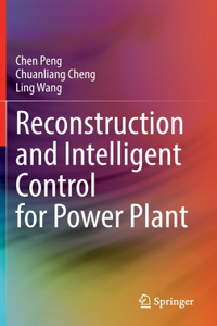 Reconstruction and Intelligent Control for Power Plant