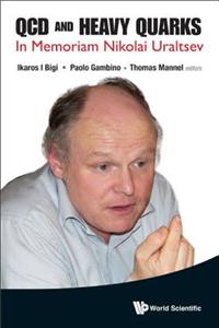 Qcd And Heavy Quarks: In Memoriam Nikolai Uraltsev