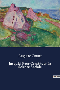 Jusquici Pour Constituer La Science Sociale