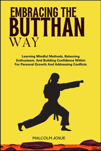 Embracing the Butthan Way