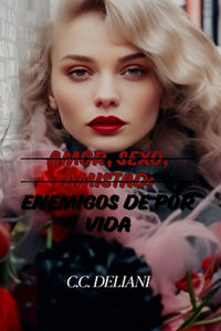 Amor, Sexo, Amistad; Enemigos de Por Vida