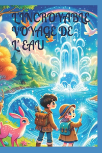 L Incroyable Voyage de L Eau