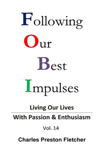 Following Our Best Impulses: Living Our Lives with Passion & Enthusiasm