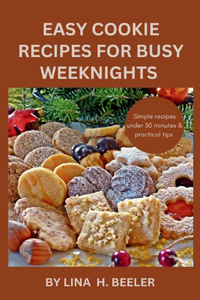 Super Easy Cookie Recipes for Busy Weeknights