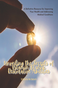 Unveiling the Secrets of Vitamin D with Restorative Abilities
